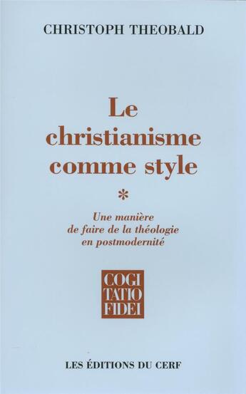 Couverture du livre « Le christianisme comme style, 1 » de Christoph Theobald aux éditions Cerf