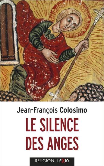 Couverture du livre « Le silence des anges » de Jean-Francois Colosimo aux éditions Cerf