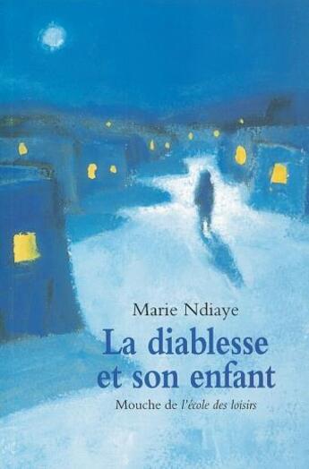 Couverture du livre « La diablesse et son enfant » de Nadja et Marie Ndiaye aux éditions Ecole Des Loisirs