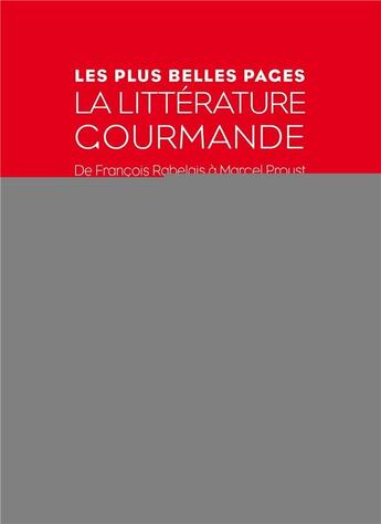 Couverture du livre « La littérature gourmande ; de François Rabelais à Marcel Proust » de Philippe Di Folco aux éditions Eyrolles