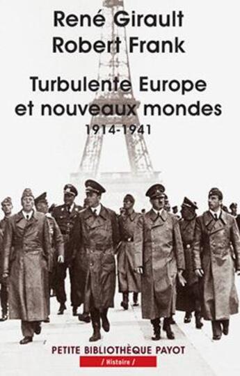 Couverture du livre « Turbulente Europe et nouveaux mondes_1_ERE_ED : 1914-1941 » de Girault René et Frank Robert aux éditions Payot