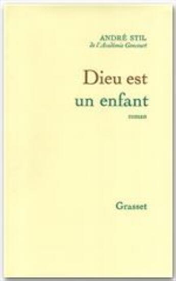 Couverture du livre « Dieu est un enfant » de Andre Stil aux éditions Grasset