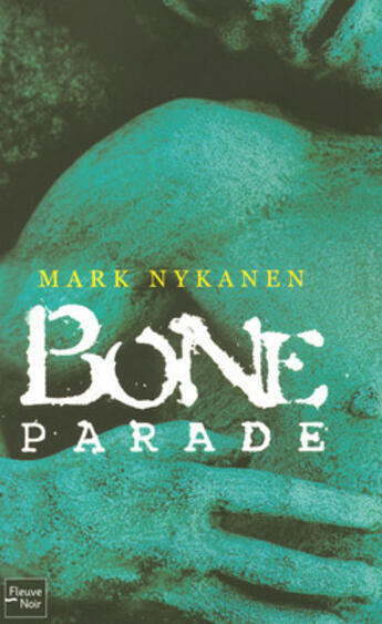 Couverture du livre « Bone parade » de Mark Nykanen aux éditions Fleuve Editions