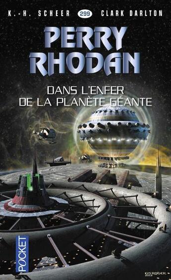 Couverture du livre « Perry Rhodan - cycle 13 ; Pan-Thau-Ra Tome 2 : dans l'enfer de la planète géante » de Clark Darlton et Karl-Herbert Scheer aux éditions Pocket