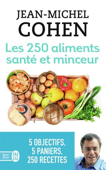 Couverture du livre « Les 250 aliments santé et minceur » de Jean-Michel Cohen aux éditions J'ai Lu