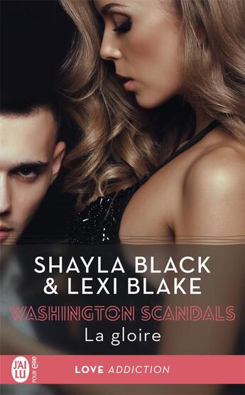 Couverture du livre « Washington scandals Tome 3 : la gloire » de Lexi Blake et Shayla Black aux éditions J'ai Lu
