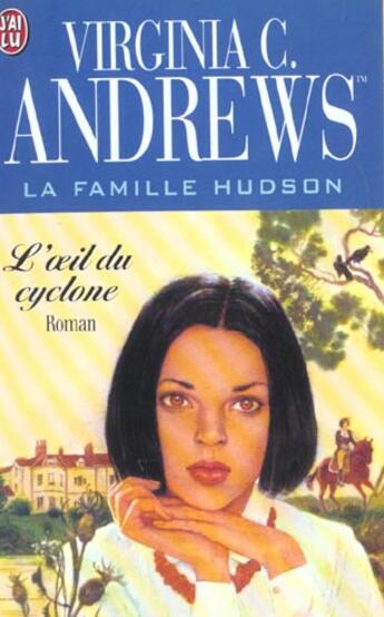 Couverture du livre « La famille Hudson Tome 3 ; l'oeil du cyclone » de Virginia C. Andrews aux éditions J'ai Lu