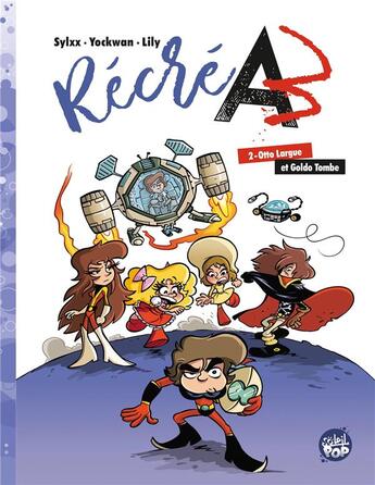 Couverture du livre « Récré A3 Tome 2 : Otto Largue et Goldo Tombe » de Lilly et Sylxx et Yockwan aux éditions Soleil