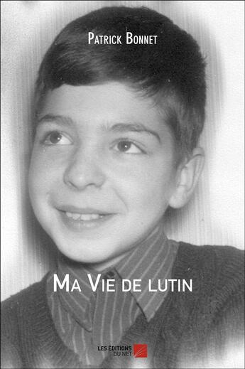 Couverture du livre « Ma vie de lutin » de Patrick Bonnet aux éditions Editions Du Net