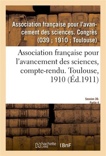 Couverture du livre « Association francaise pour l'avancement des sciences, compte-rendu. toulouse, 1910 » de Association Francais aux éditions Hachette Bnf