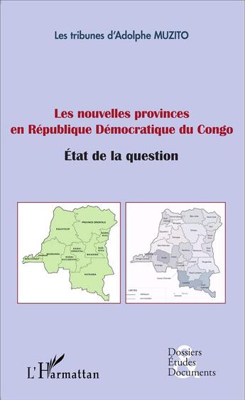 Couverture du livre « Nouvelles provinces en République Démocratique du Congo ; état de la question » de Adolphe Muzito aux éditions L'harmattan