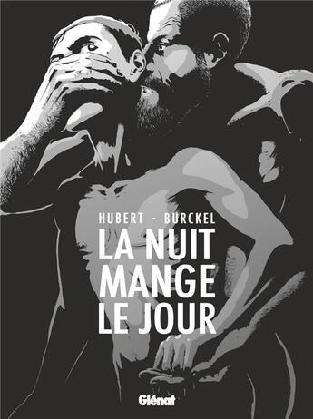 Couverture du livre « La nuit mange le jour » de Hubert et Paul Burckel aux éditions Glenat