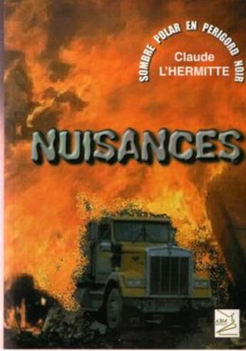 Couverture du livre « Nuisances » de Claude L'Hermitte aux éditions Abm Courtomer