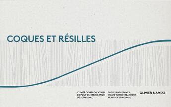 Couverture du livre « Coques et résilles ; unité de post-denitrification des eaux, Seine-Aval » de Olivier Namias aux éditions Epure