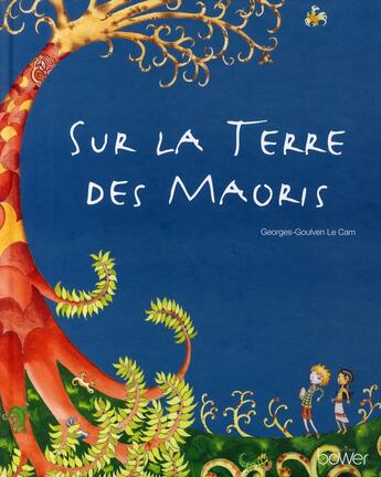 Couverture du livre « Sur la terre des maoris » de Goulven Le Cam Georg aux éditions Bower