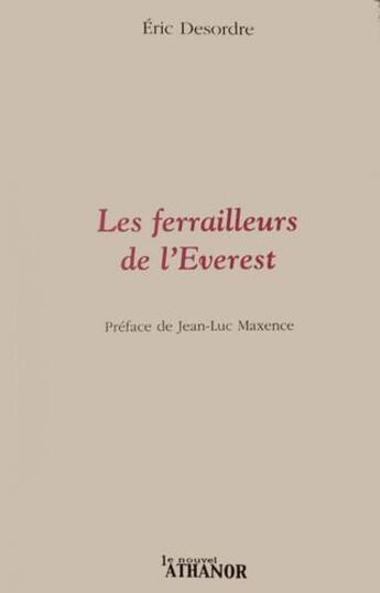 Couverture du livre « Les ferrailleurs de l'Everest » de Eric Desordre aux éditions Nouvel Athanor