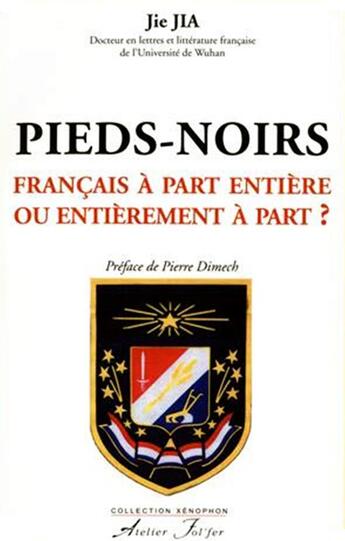 Couverture du livre « Pieds-Noirs Français à part entière ou entièrement à part ? » de Jia Jie aux éditions Atelier Fol'fer