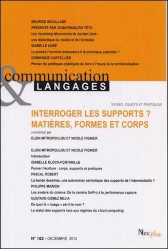 Couverture du livre « Communication & langages t.182 ; interroger les supports ? matières, formes et corps. » de  aux éditions Communication Et Langages