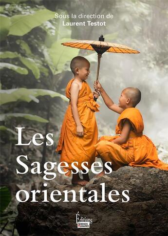 Couverture du livre « Les sagesses orientales » de Laurent Testot aux éditions Sciences Humaines