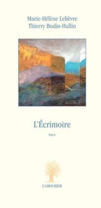 Couverture du livre « L'écrimoire » de Thierry Bodin-Hullin et Marie-Helene Lelievre aux éditions L'amourier