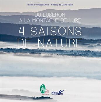 Couverture du livre « Du Luberon à la montagne de Lure : 4 saisons de nature » de Amir Magali et David Tatin aux éditions Plume De Carotte