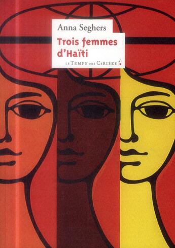 Couverture du livre « Trois femmes d'Haïti » de Anna Seghers aux éditions Le Temps Des Cerises