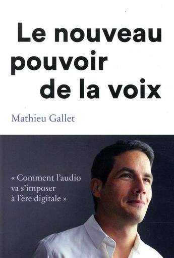 Couverture du livre « Le nouveau pouvoir de la voix ; 