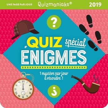 Couverture du livre « Quizmaniaks ; quiz spécial enigmes (édition 2019) » de  aux éditions Editions 365