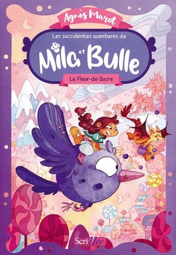 Couverture du livre « Les succulentes aventures de Mila et Bulle Tome 1 : la fleur-de-sucre » de Margo Renard et Agnes Marot aux éditions Scrineo