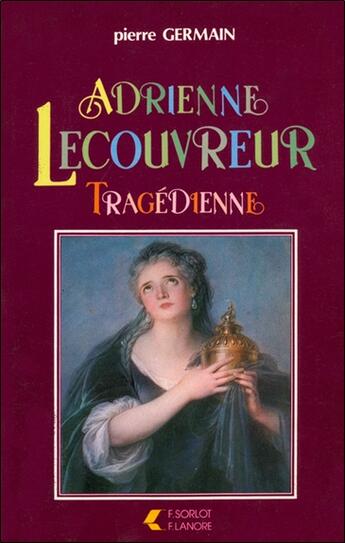 Couverture du livre « Adrienne lecouvreur - tragedienne » de Pierre Germain aux éditions Lanore