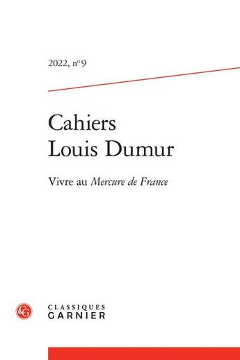 Couverture du livre « Cahiers louis dumur 2022, n 9 - vivre au mercure de france » de  aux éditions Classiques Garnier