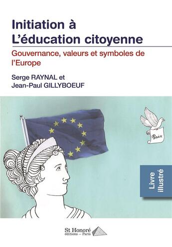 Couverture du livre « Gouvernance, valeurs et symboles de l'Europe » de Serge Raynal et Jean-Paul Gillyboeuf aux éditions Saint Honore Editions