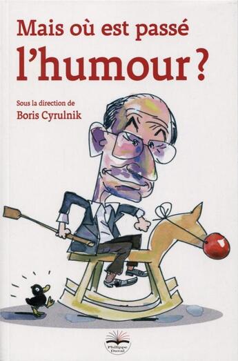 Couverture du livre « Mais où est passé l'humour ? » de Boris Cyrulnik et Collectif Philippe Duval aux éditions Philippe Duval