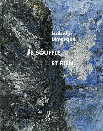 Couverture du livre « Je souffle, et rien » de Isabelle Levesque aux éditions L'herbe Qui Tremble