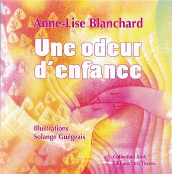 Couverture du livre « Une odeur denfance » de Anne-Lise Blanchard aux éditions Voix Tissees