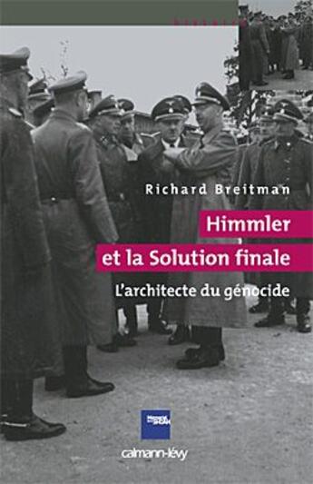 Couverture du livre « Himmler et la solution finale ; l'architecte du génocide » de Richard Breitman aux éditions Calmann-levy