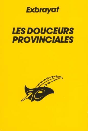 Couverture du livre « Les Douceurs Provinciales » de Exbrayat-C aux éditions Editions Du Masque