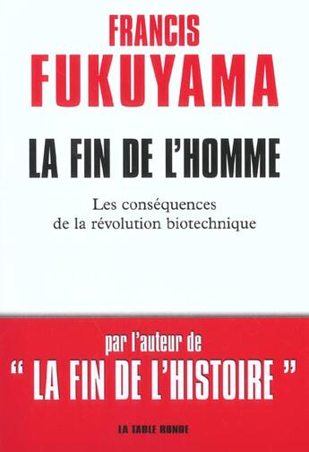 Couverture du livre « CONTRETEMPS : la fin de l'homme ; les conséquences de la révolution biotechnique » de Francis Fukuyama aux éditions Table Ronde