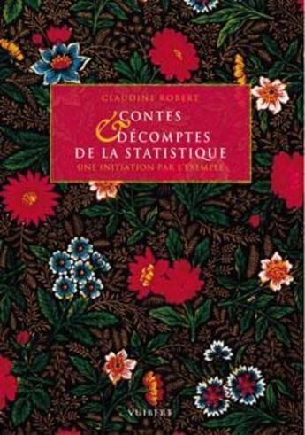 Couverture du livre « Contes & décomptes de la statistique : une initiation par l'exemple » de Claude Robert aux éditions Vuibert