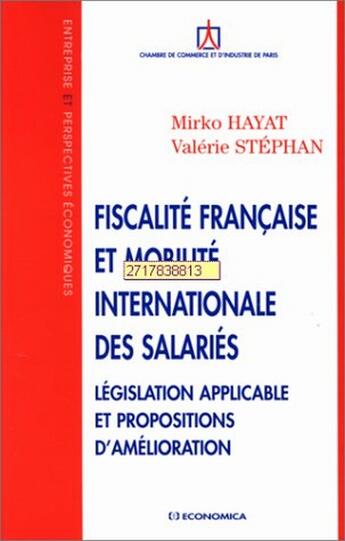 Couverture du livre « FISCALITE FRANCAISE ET MOBILITE INTERNATIONALE DES SALARIES » de Hayat/Stephan aux éditions Economica