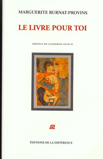 Couverture du livre « Livre pour toi (le ) » de Burnat-Provins Margu aux éditions La Difference