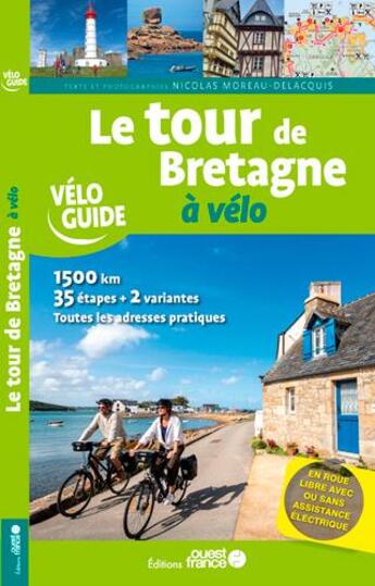 Couverture du livre « Le tour de Bretagne à vélo (édition 2021) » de Nicolas Moreau-Delacquis aux éditions Ouest France