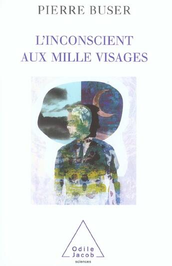 Couverture du livre « L'inconscient aux mille visages » de Pierre Buser aux éditions Odile Jacob