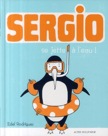 Couverture du livre « Sergio se jette à l'eau ! » de Edel Rodriguez aux éditions Actes Sud