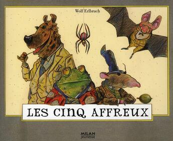 Couverture du livre « Les cinq affreux » de Erlbruch-W aux éditions Milan