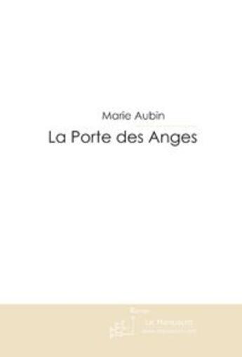 Couverture du livre « La porte des anges » de Marie Aubin aux éditions Le Manuscrit