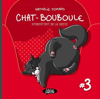 Couverture du livre « Chat-Bouboule Tome 3 : intermittent de la sieste » de Nathalie Jomard aux éditions Michel Lafon