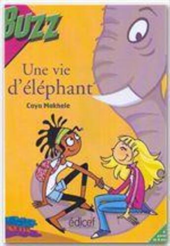 Couverture du livre « Une vie d'éléphant » de Caya Makhele aux éditions Edicef