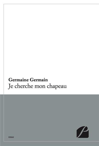 Couverture du livre « Je cherche mon chapeau » de Germaine Germain aux éditions Editions Du Panthéon