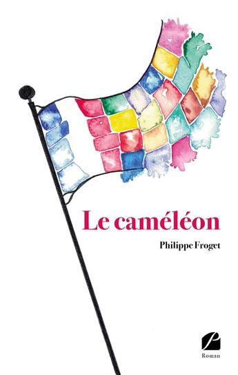 Couverture du livre « Le caméléon » de Philippe Froget aux éditions Editions Du Panthéon